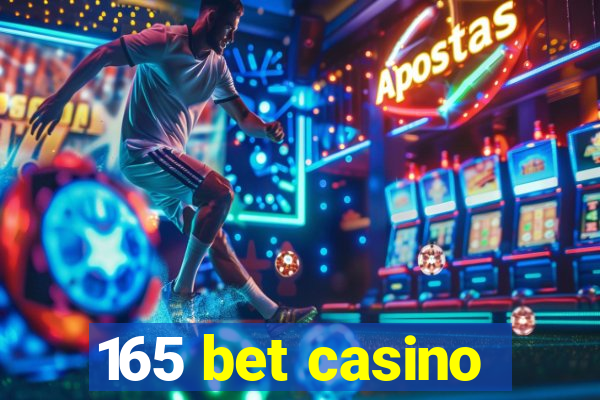 165 bet casino